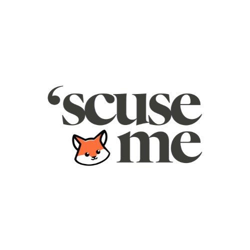 Scuse Me