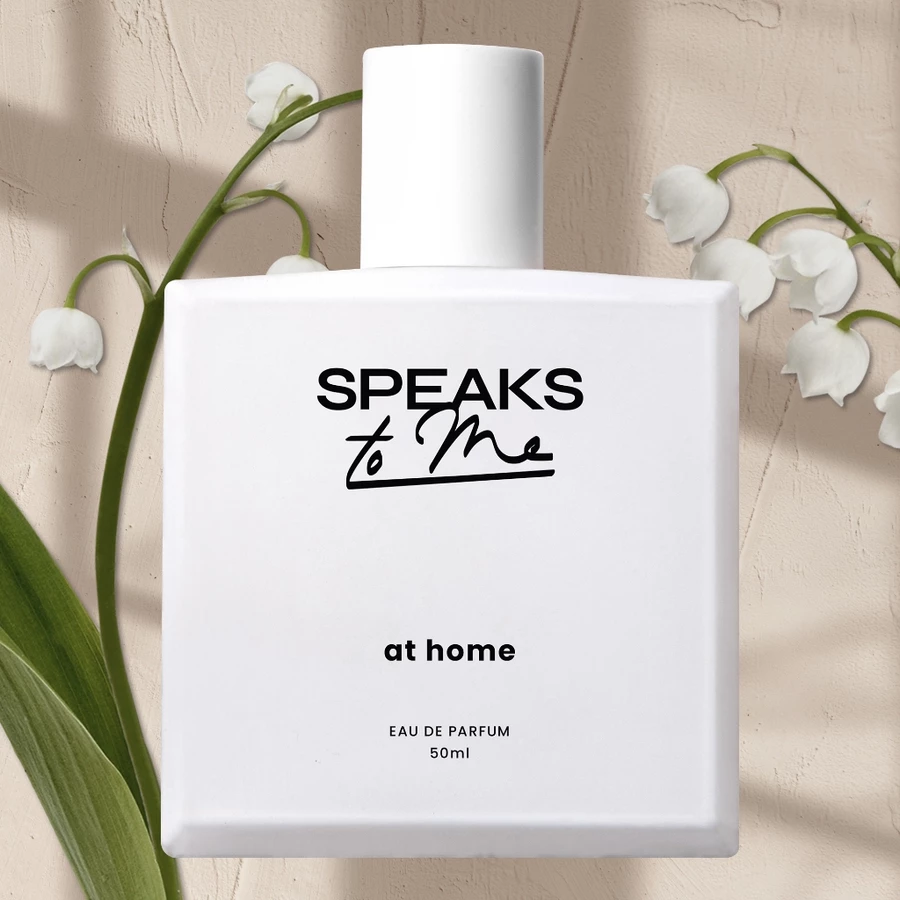 Parfum Speaks to Me At Home